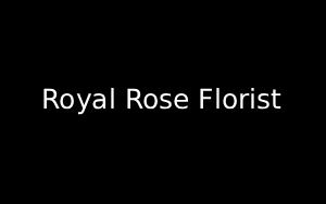 Florist Listing Category Royal Rose Florist